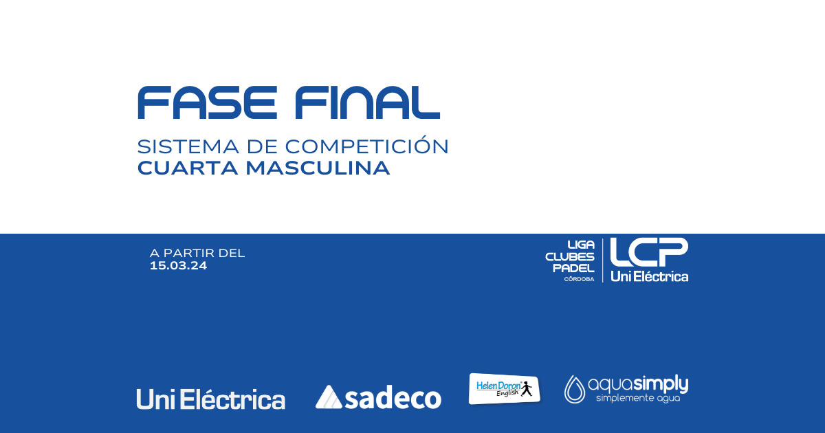 FASE FINAL. Sistema de competición Cuarta masculina